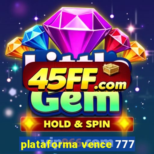 plataforma vence 777